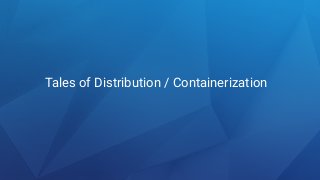 2003 20182006 2012
2013 2015 2017
Distributed Storage/Processing
Various Distributed Systems
Containerization / Orchestrat...