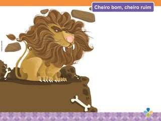 Cheiro bom, cheiro ruim
FabianaSalomão
 