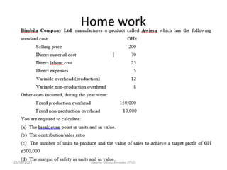 Home work
23/08/2023 Kwame Oduro Amoako (PhD)
 