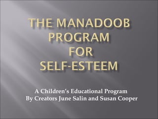 A Children’s Educational Program  By Creators June Salin and Susan Cooper 