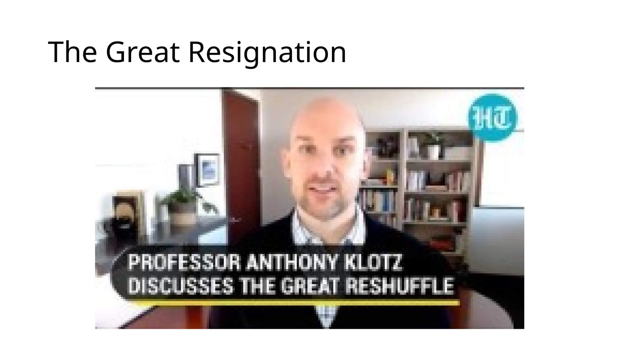 The Great Resignation
 