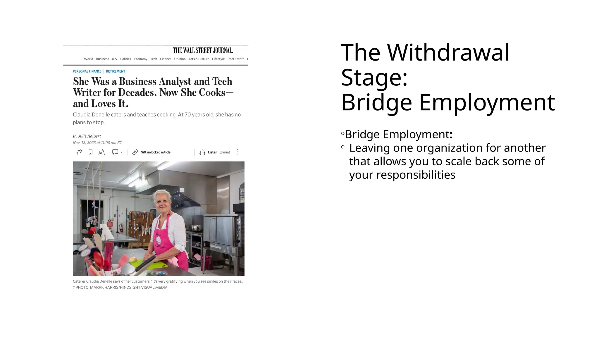 The Withdrawal
Stage:
Bridge Employment
◦Bridge Employment:
◦ Leaving one organization for another
that allows you to scale back some of
your responsibilities
 