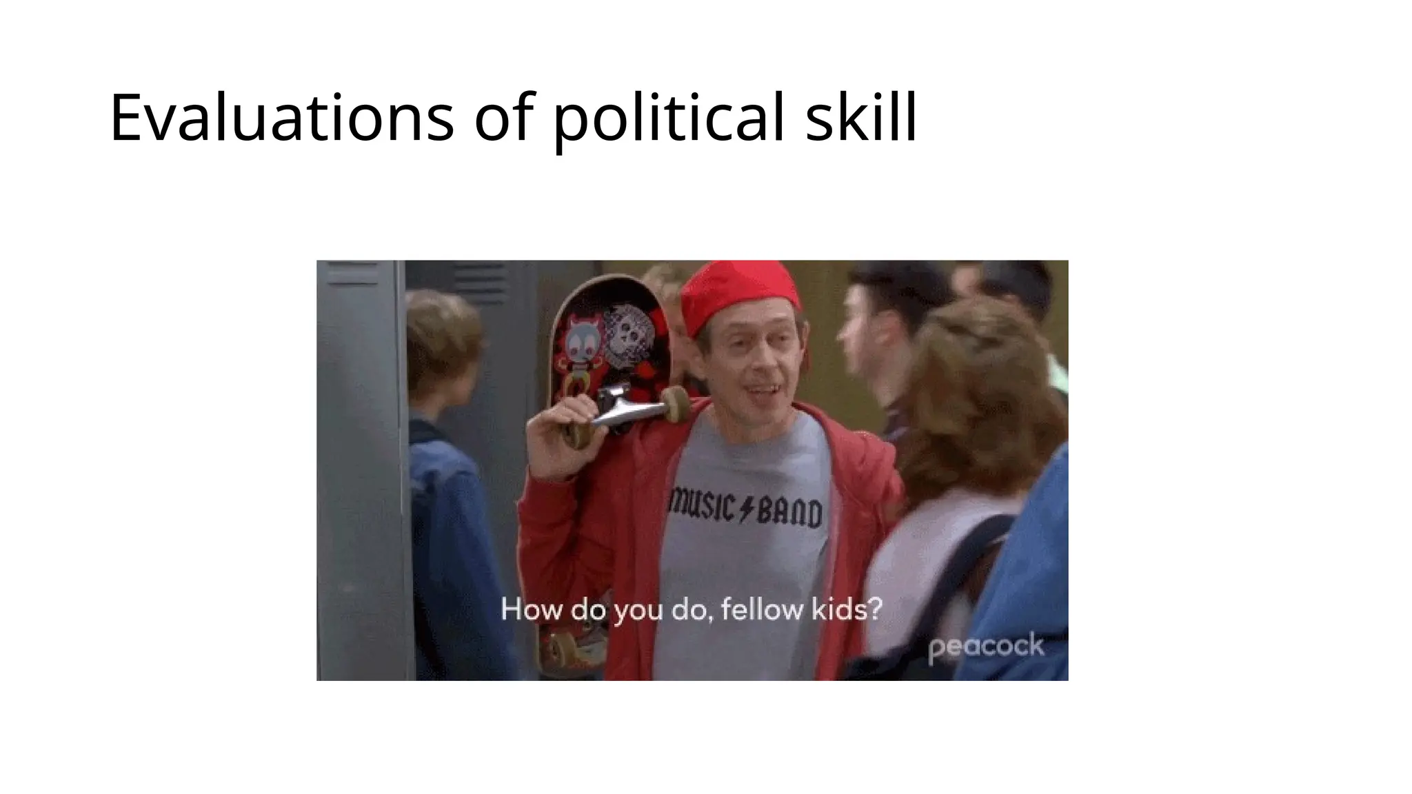 Evaluations of political skill
 