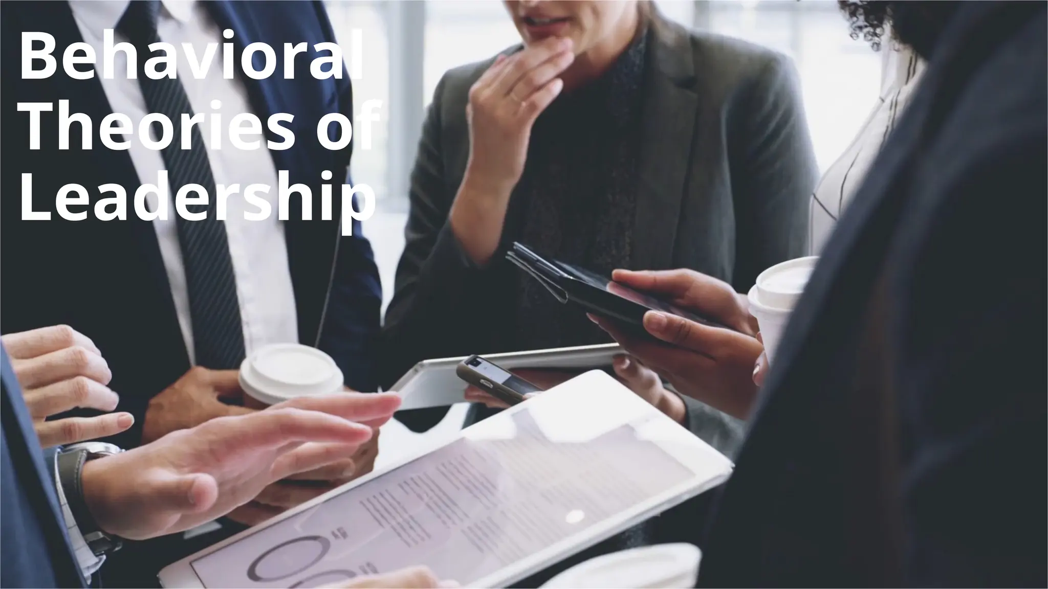 Behavioral
Theories of
Leadership
 