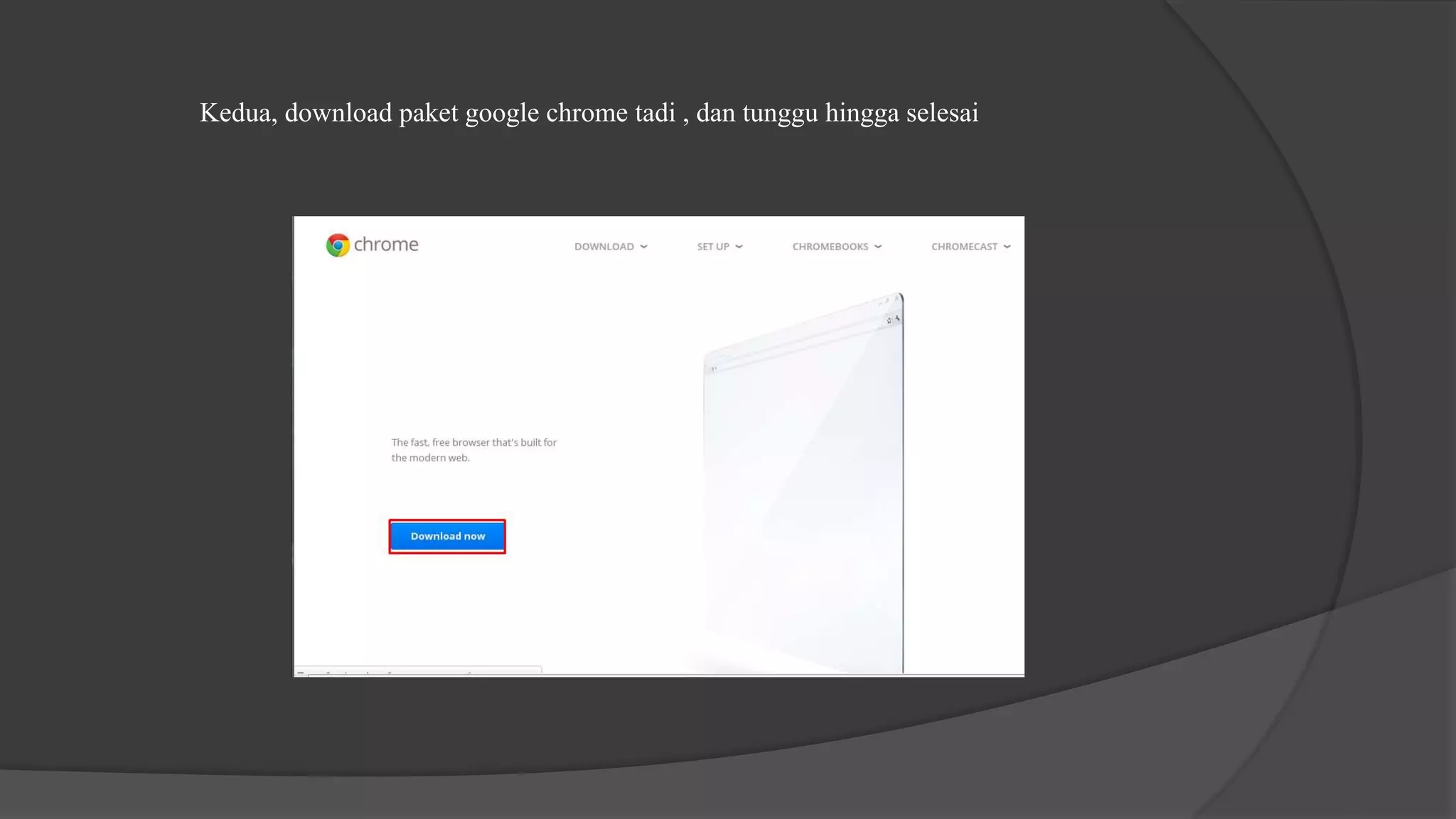 Kedua, download paket google chrome tadi , dan tunggu hingga selesai
 