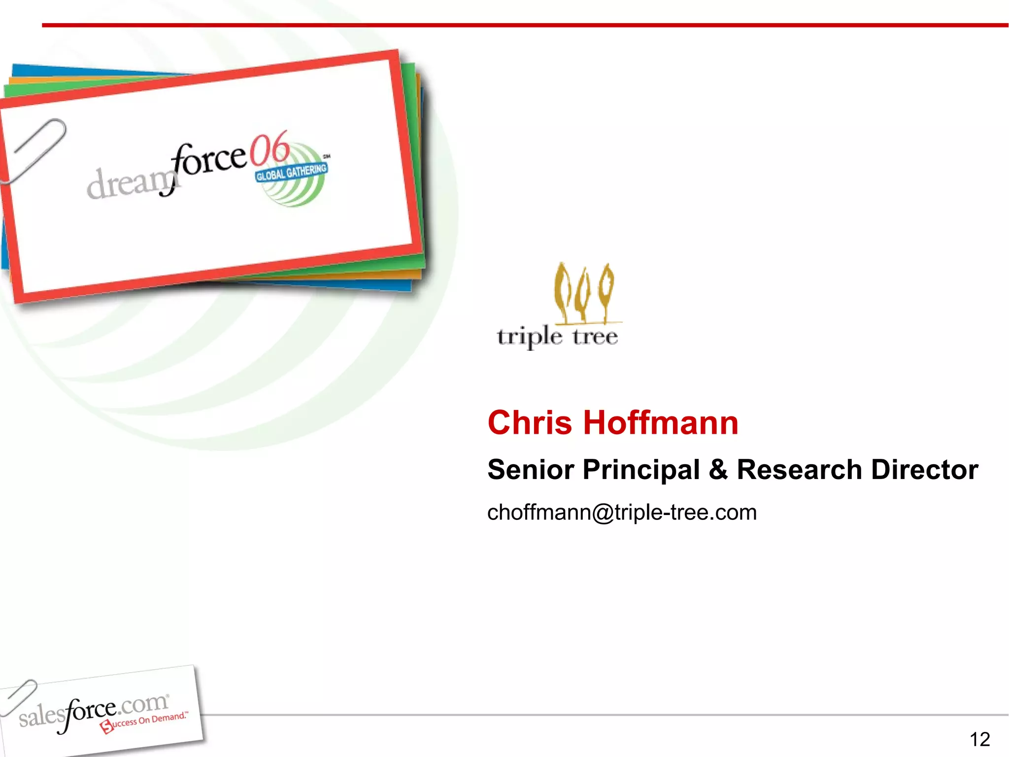 Chris Hoffmann Senior Principal & Research Director  [email_address] 