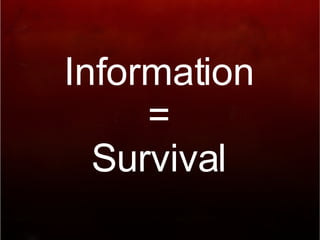 Information = Survival 