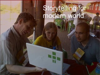 Storytelling for modern world 