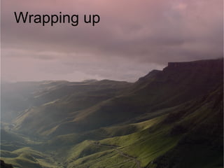 Wrapping up 
