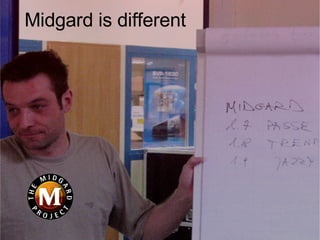 Midgard is different 