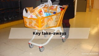 Key take-aways
Source: https://flic.kr/p/9kcf5B
 