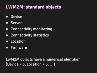 Manage all the things, small and big, with open source LwM2M implementations - FOSDEM 2015