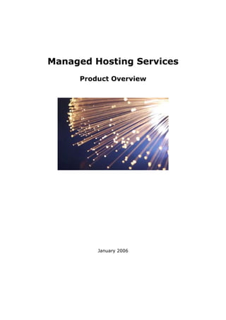 Managed Hosting Services
     Product Overview




         January 2006
 
