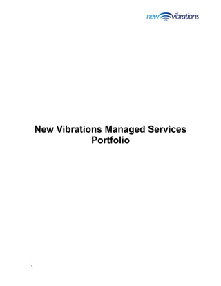 New Vibrations Managed Services
Portfolio
1
 