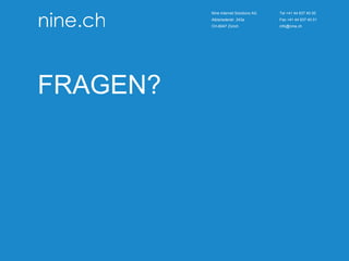 13
TECHTALKTHURSDAY MULTISITE FAILOVER CLUSTER / ÖFFENTLICH ROMAN PLESSL Version 1.0
Version 1.0
#TechTalkThursday
Nine Internet Solutions AG
Albisriederstr. 243a
CH-8047 Zürich
Tel +41 44 637 40 00
Fax +41 44 637 40 01
info@nine.ch
FRAGEN?
 