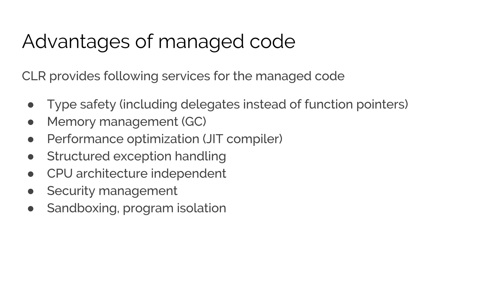 Advantages of managed code ● ● ● ● ● ● ● 