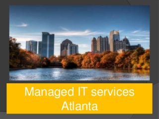 Managed IT services
Atlanta
 