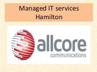 Managed IT services
Hamilton
 