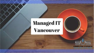 Managed it vancouver.