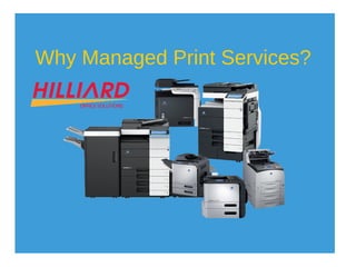Why
Managed Print
Services?
 