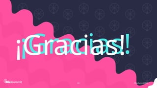 62 #BizzSummit2025
¡Gracias!
¡Gracias!
 