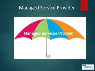 Managed Service Provider
 