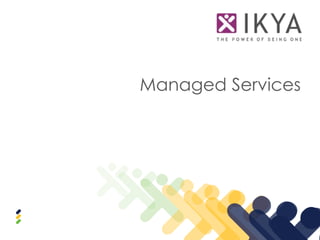 Managed Services
 