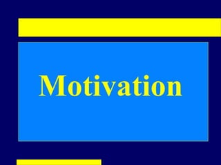 Motivation
 