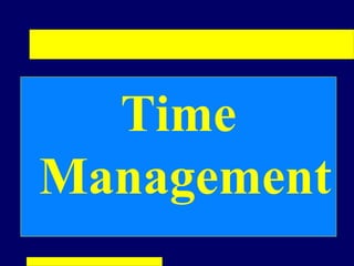 Time
Management
 