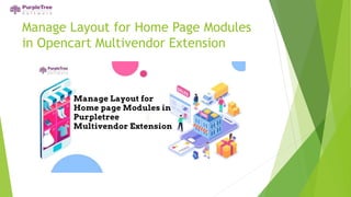 Manage Layout for Home Page Modules
in Opencart Multivendor Extension
 