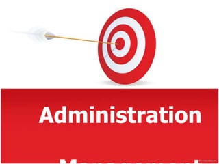 การบริหาร (Administration) การจัดการ (Management) 