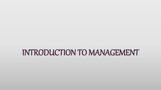 INTRODUCTION TO MANAGEMENT
 