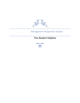 Management Assignment Sample
The Student Helpline
 
