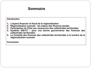 Introduction
1. L’aspect financier et fiscal de la régionalisation
2. Régionalisation avancée : les enjeux des finances lo...