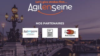 NOS PARTENAIRES
Let’s give strokes ﬁrst…
 