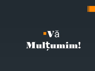 §Vă
Mulțumim!
 