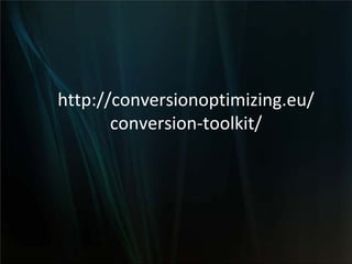 http://conversionoptimizing.eu/
conversion-toolkit/
 