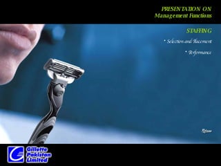 PRESENTATION ON Management Functions Selection and Placement STAFFING Performance 