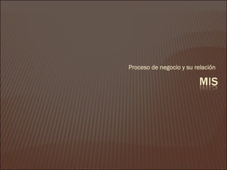 Proceso de negocio y su relación  