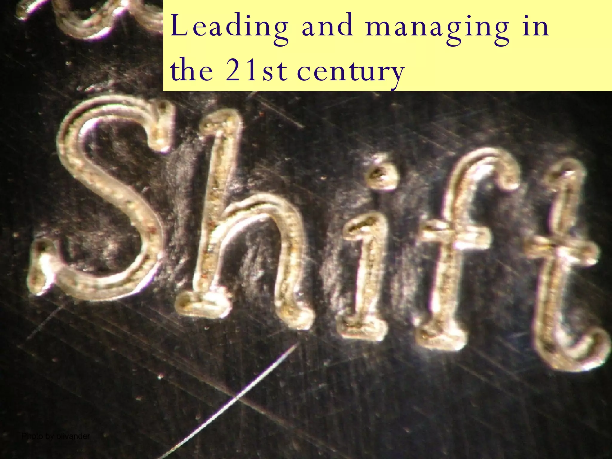 Photo by olivander Leading and managing in the 21st century