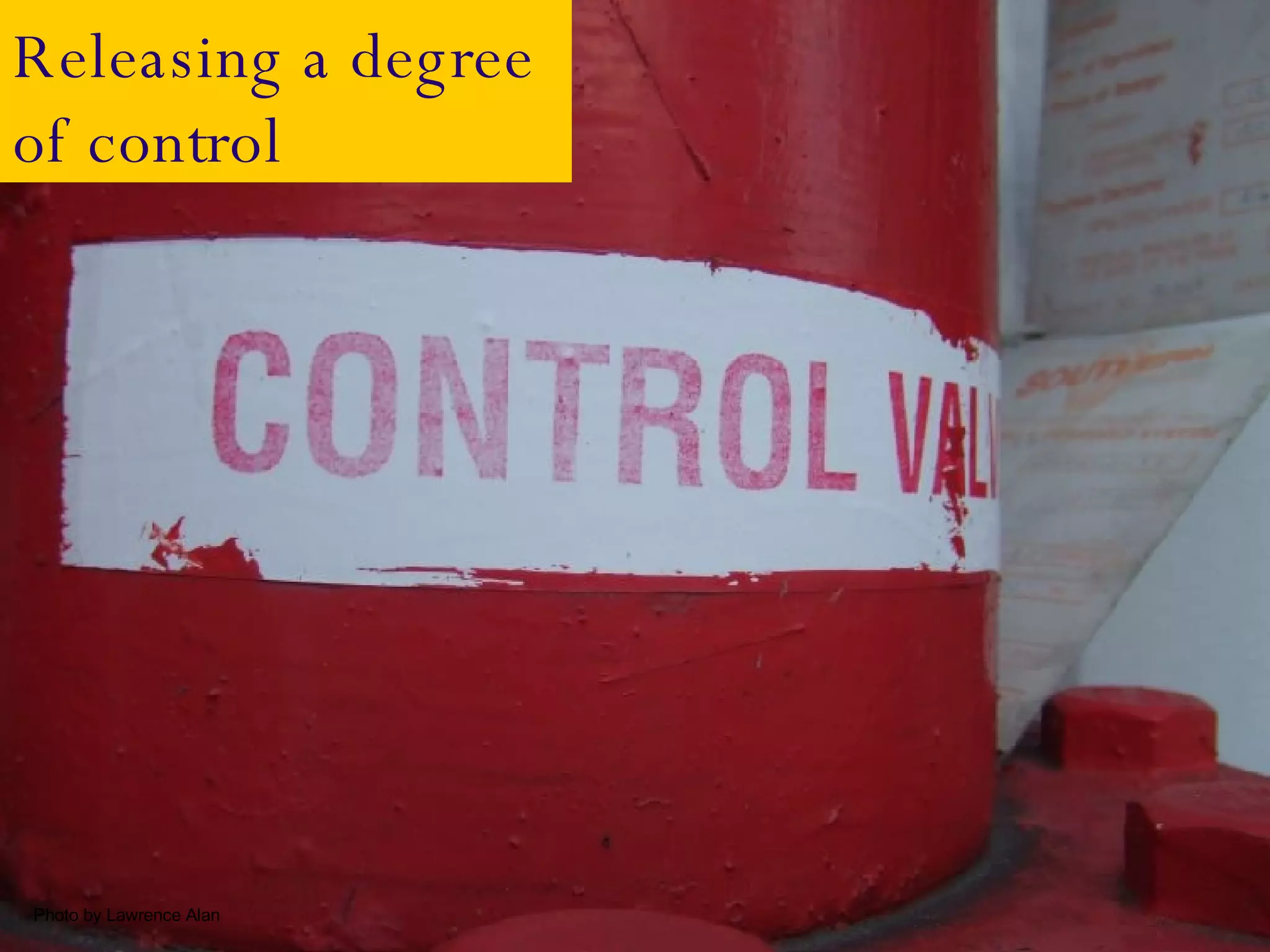 Releasing a degree of control Photo by Lawrence Alan