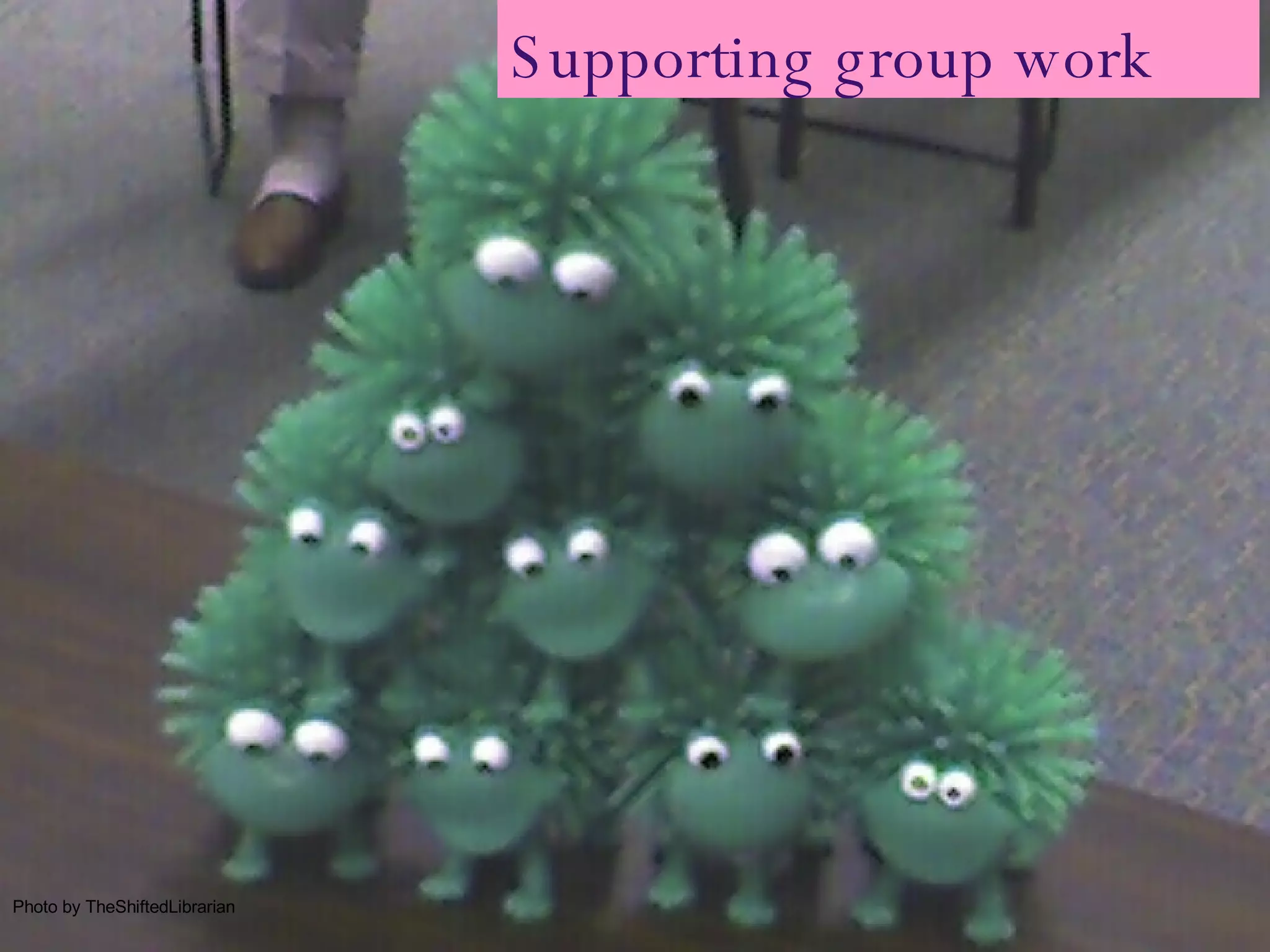 Photo by TheShiftedLibrarian Supporting group work