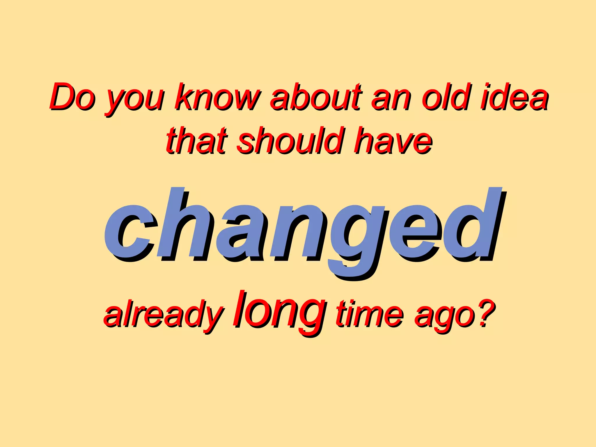 All other ways seem to fail Traditional Consulting fails  (in many cases) All corporate resources fail Consultants working at business line level fail So where to start? Who can make THE difference, who really has POWER, who must change FIRST and WHY 