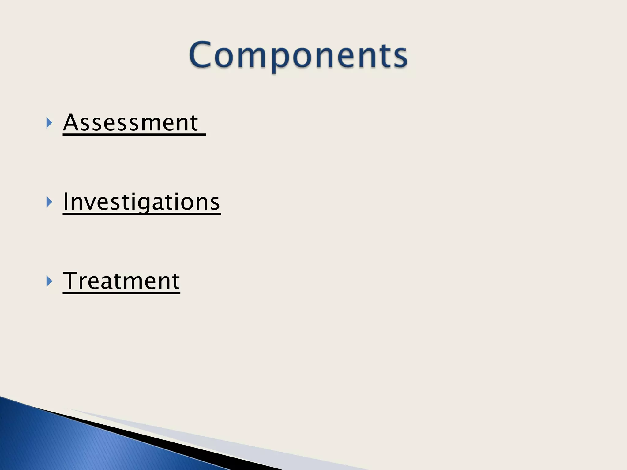 Assessment  Investigations Treatment 