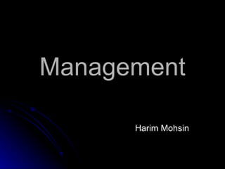 Management Harim Mohsin 