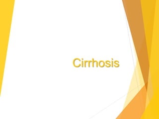 Cirrhosis
 