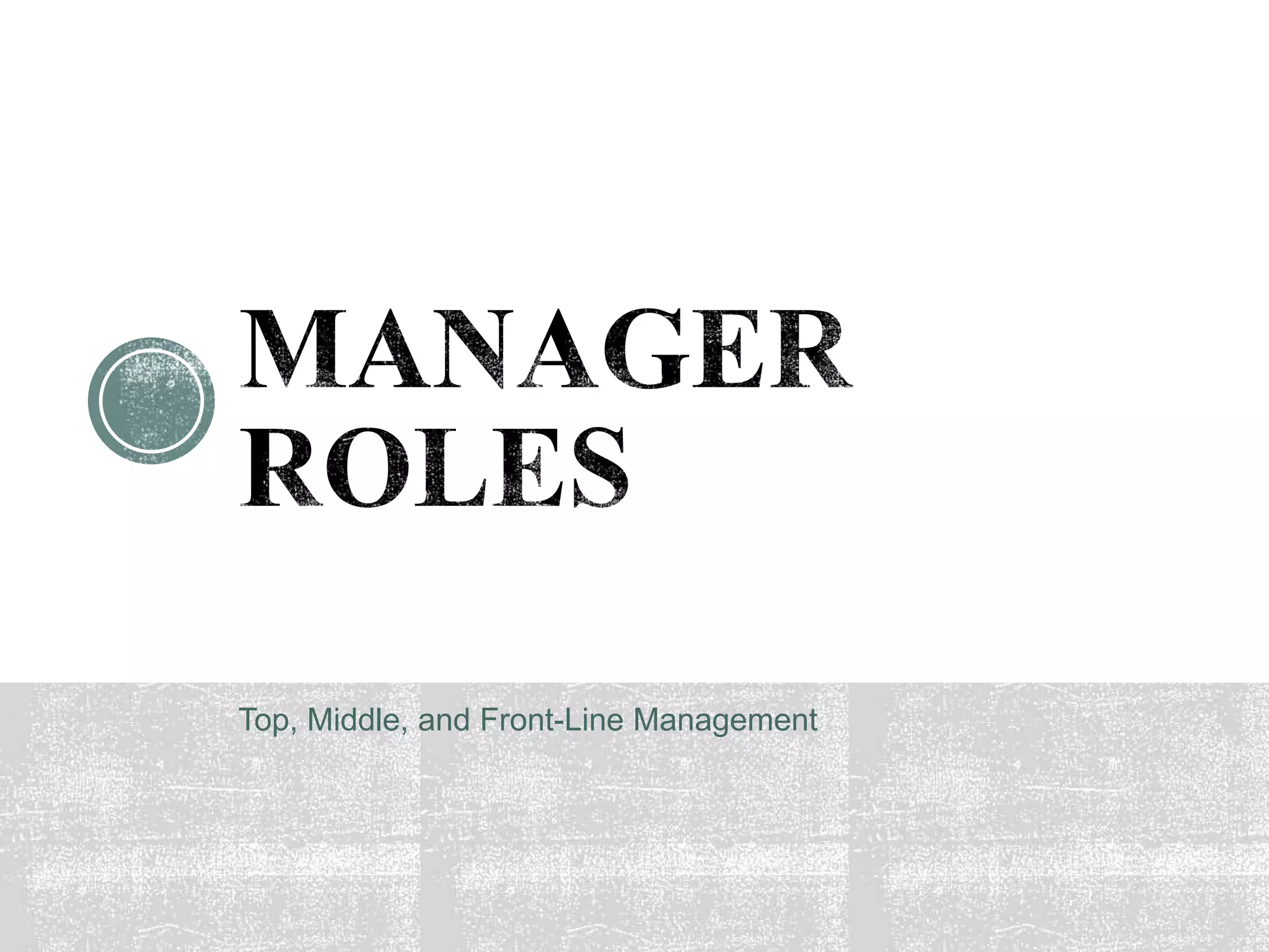 Top, Middle, and Front-Line Management
 
