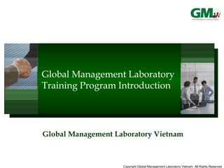 Global Management Laboratory Training Program Introduction Global Management Laboratory Vietnam 