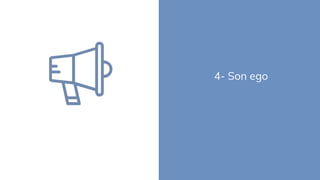 4- Son ego
 