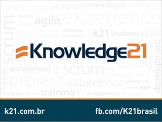 k21.com.br fb.com/K21brasil
 